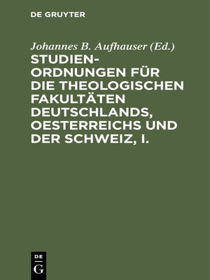 cover image of Studien-Ordnungen für die theologischen Fakultäten Deutschlands, Oesterreichs und der Schweiz, I.